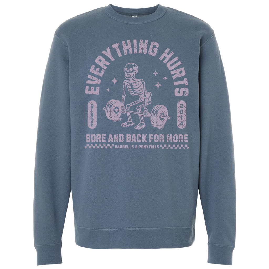 Everything Hurts Unisex Crew
