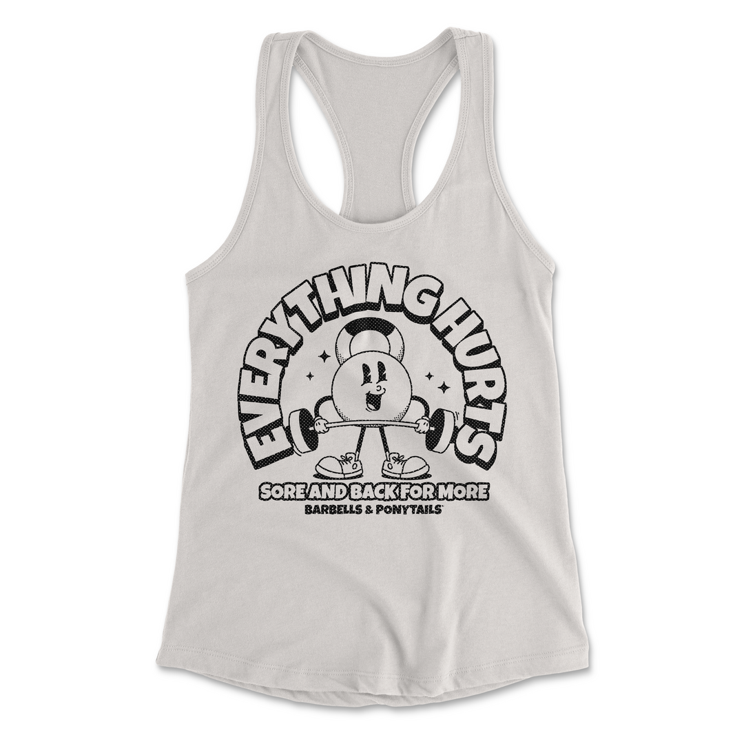 Everything Hurts Racerback Tank